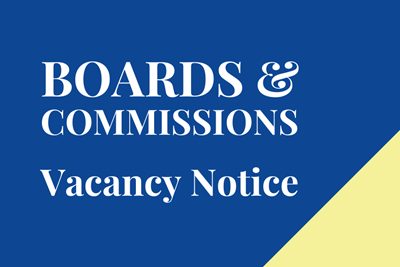 Board & Commission Vacancy Notice