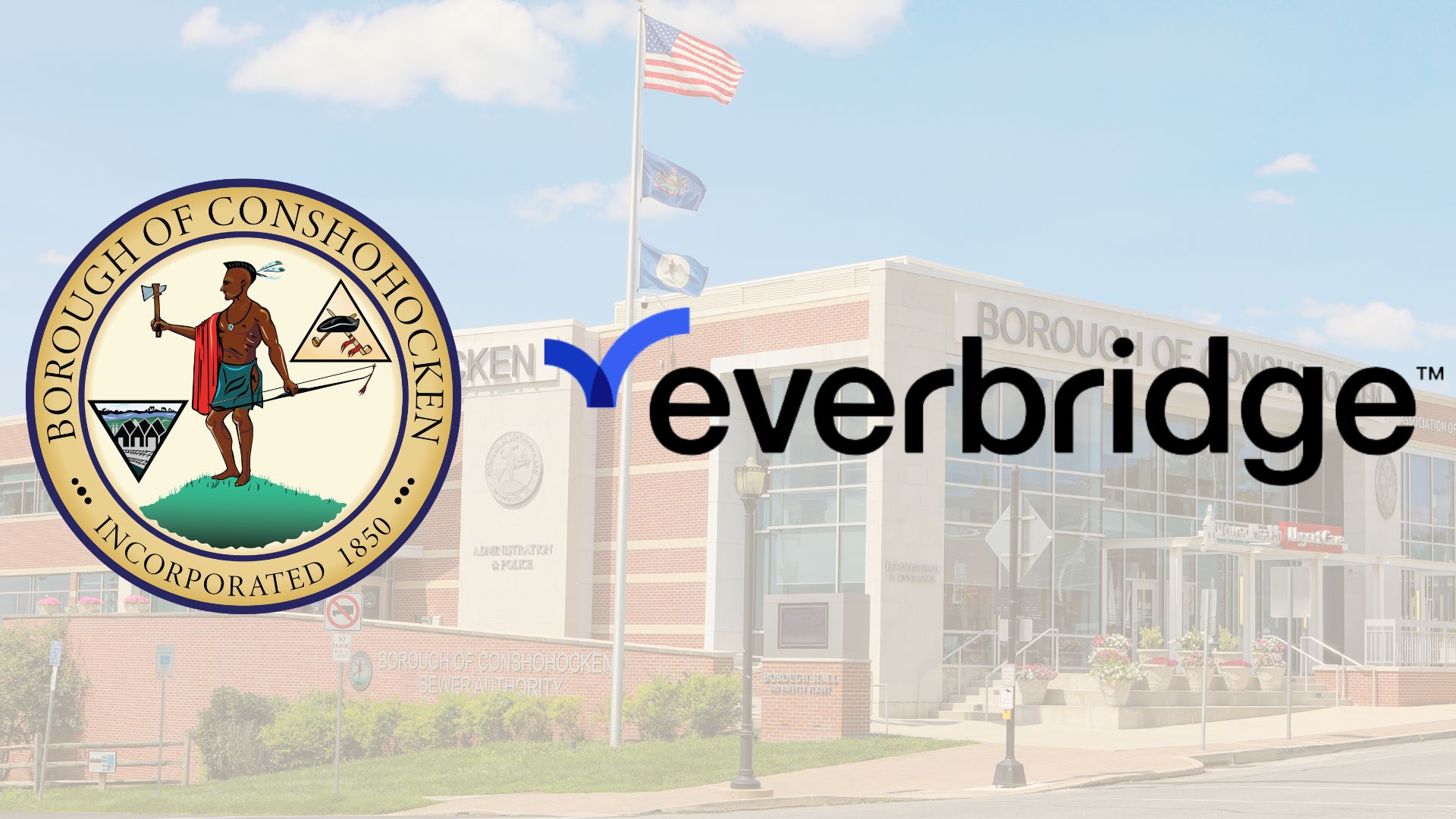 Borough of Conshohocken Department of Emergency Management now using Everbridge emergency alert system